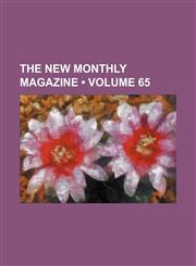 New Monthly Magazine Volume 65,1154331229,9781154331226