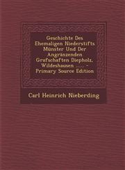 Geschichte Des Ehemaligen Niederstifts Munster Und Der Angranzenden Grafschaften Diepholz, Wildeshausen ...... - Primary Source Edition,1293492493,9781293492499