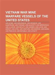 Vietnam War mine warfare vessels of the United States USS Acme, USS Assurance, USS Advance, USS Albatross, USS Towhee, USS Alacrity,1155603443,9781155603445
