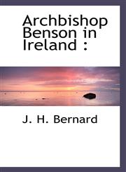 Archbishop Benson in Ireland,1117165310,9781117165318