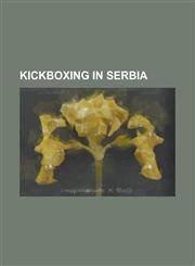 Kickboxing in Serbia Men's K-1 at Wako World Championships 2007 Belgrade +91 Kg, Men's K-1 at Wako World Championships 2007 Belgrade -54 Kg,1230812636,9781230812632