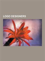 Logo designers Yoshitaka Amano, Raymond Loewy, Saul Bass, Paul Rand, Herb Lubalin, Massimo Vignelli, Milton Glaser, Michael Patrick Cronan, Alan Fletcher, Henry Steiner, Michael Doret, Katherine McCoy, Stefan Kanchev,1230483063,9781230483061