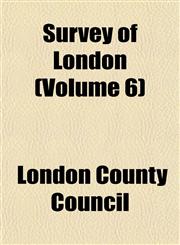 Survey of London (Volume 6),115261990X,9781152619906