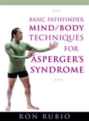 Basic Pathfinder Mind/Body Techniques for Asperger's Syndrome,1843108909,9781843108900