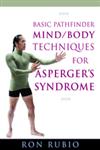 Basic Pathfinder Mind/Body Techniques for Asperger's Syndrome,1843108909,9781843108900