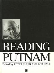 Reading Putnam (Philosophers and their Critics),0631199950,9780631199953