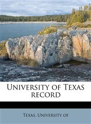 University of Texas record Volume 3  no 3,1176878808,9781176878808