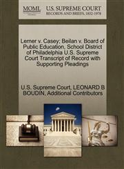 Lerner v. Casey; Beilan v. Board of Public Education, School District of Philadelphia U.S. Supreme Court Transcript of Record with Supporting Pleadings,1270428977,9781270428978