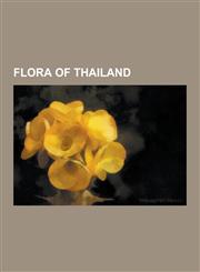 Flora of Thailand Aerides Multiflorum, Aglaia Argentea, Aglaia Duperreana, Alstonia Rupestris, Amalocalyx, Amorphophallus Paeoniifolius,,1230542256,9781230542256