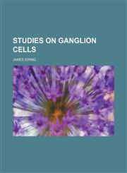 Studies on Ganglion Cells,1151142794,9781151142795