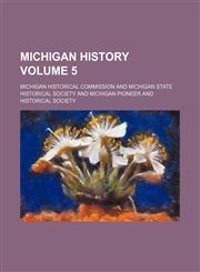Michigan history Volume 5,1152416766,9781152416765