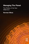 Managing the Planet The Politics of the New Millennium,1853836443,9781853836442