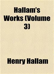 Hallam's Works (Volume 3),1152278614,9781152278615