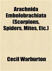 Arachnida Embolobrachiata (Scorpions, Spiders, Mites, Etc.),1153290588,9781153290586