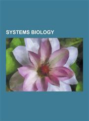 Systems Biology Gene Regulatory Network, Synthetic Biology, Metabolomics, Two-Hybrid Screening, Flux Balance Analysis, Metabolic Netwo,1230644857,9781230644851