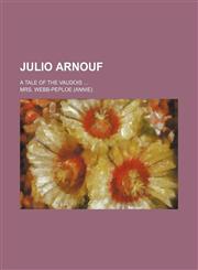 Julio Arnouf; a tale of the Vaudois,1236675908,9781236675903