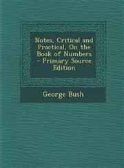 Notes, Critical and Practical, on the Book of Numbers - Primary Source Edition,129461200X,9781294612001