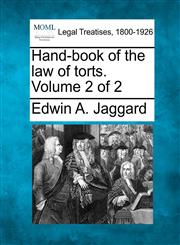 Hand-book of the law of torts. Volume 2 of 2,1240019548,9781240019540