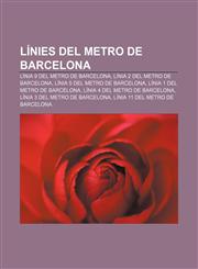 Línies del metro de Barcelona Línia 9 del metro de Barcelona, Línia 2 del metro de Barcelona, Línia 5 del metro de Barcelona,1232756547,9781232756545