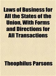 Laws of Business for All the States of the Union, With Forms and Directions for All Transactions,1152180703,9781152180703