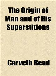 The Origin of Man and of His Superstitions,1151434663,9781151434661