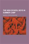 The High School Boys in Summer Camp,1153705656,9781153705653