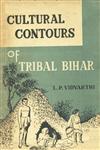 Cultural Contours of Tribal Bihar 1st Edition