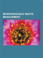 Biodegradable Waste Management Thermophile, Bioaccumulation, Biogas, Anaerobic Organism, Biodegradation, Decomposition, Anaerobic Digestion, Biofuel,,1230561234,9781230561233