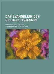 Das Evangelium Des Heiligen Johannes; Ubersetzt Und Erklart,1153452510,9781153452519