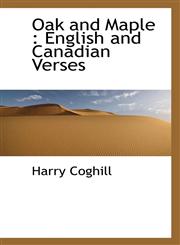 Oak and Maple English and Canadian Verses,1115661299,9781115661294