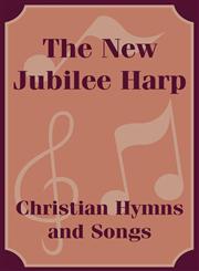 New Jubilee Harp Christian Hymns and Songs, The,1410101231,9781410101235