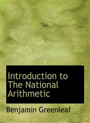 Introduction to The National Arithmetic,1115886533,9781115886536