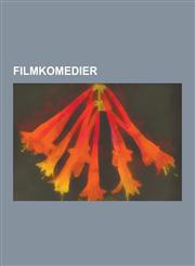Filmkomedier Actionkomedier, Crazykomedier, Dramakomedier, Krimkomedier, Romantiske Komedier, Satiriske Filmer, Sexkomedier, Skrekk,1230845305,9781230845302