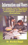 Information and Users An Inquiry Into the Nature of Designing an Effective Information Systems for Journalists,8185040672,9788185040677