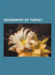 Geography of Turkey Anatolia, Thrace, Cukurova, Anamur, Geology of Turkey, East Thrace, Tur Abdin, General Command of Mapping, Metropolita,1230570640,9781230570648