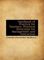 Handbook of Practice for Teachers Practical Directions for Management and Instruction,110377025X,9781103770250