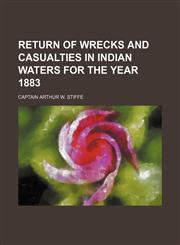 return of wrecks and casualties in indian waters for the year 1883,115103424X,9781151034243
