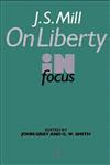 J. S. Mill's On Liberty in Focus (Routledge Philosophers in Focus Series),0415010012,9780415010016