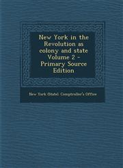 New York in the Revolution as colony and state Volume 2 - Primary Source Edition,129488316X,9781294883166
