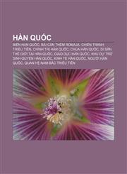 Hàn Quốc Biển Hàn Quốc, Bài cần thêm Romaja, Chiến tranh Triều Tiên, Chính trị Hàn Quốc, Chùa Hàn Quốc, Di sản thế giới tại Hàn Quốc,1233870955,9781233870950