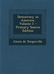 Democracy in America, Volume 1,128974677X,9781289746773