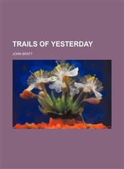 Trails of Yesterday,1150251182,9781150251184