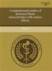 Computational studies of premixed flame characteristics with surface effects.,1243582723,9781243582720