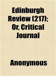 Edinburgh Review (217); Or, Critical Journal,1152641743,9781152641747