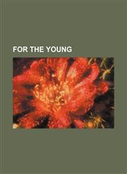 For the Young,1151290181,9781151290182
