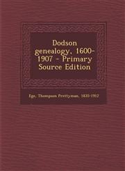 Dodson genealogy, 1600-1907 - Primary Source Edition,1295715120,9781295715121