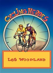 Cycling Heroes The Golden Years,0984311777,9780984311774