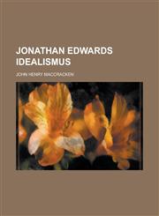 Jonathan Edwards Idealismus,1235141551,9781235141553