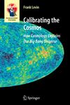 Calibrating the Cosmos How Cosmology Explains Our Big Bang Universe,0387307788,9780387307787