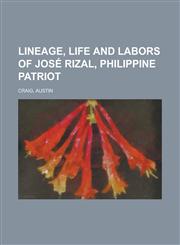 Lineage, Life and Labors of Jose Rizal, Philippine Patriot,1770450424,9781770450424